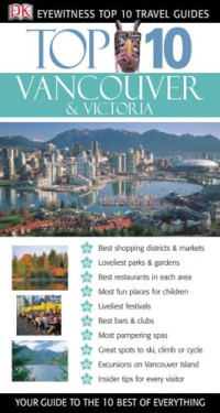 Constance Brissenden — Top 10 Vancouver & Victoria (Eyewitness Top 10 Travel Guides)