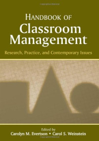 Edmund Emmer, Edward Sabornie, Carolyn M. Evertson, Carol S. Weinstein — Handbook of Classroom Management: Research, Practice, and Contemporary Issues