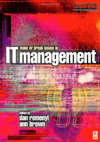 Dan Remenyi, Ann Brown — Make or Break Issues in IT Management (Computer Weekly Professional)