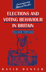 David Denver (auth.) — Elections and Voting Behaviour in Britain