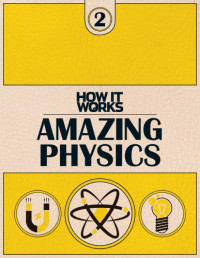 Imagine Publishing — How It Works, Book 2: Amazing Physics