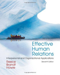Barry Reece (Author), Rhonda Brandt (Author), Karen T. Howie (Author) — Effective Human Relations: Interpersonal and Organizational Applications