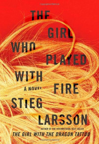 Stieg Larsson — The Girl who Played with Fire