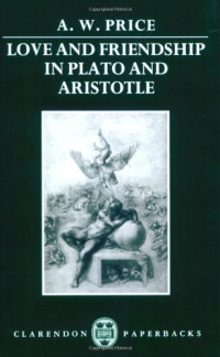 A. W. Price — Love and Friendship in Plato and Aristotle