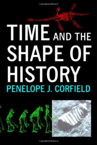 Penelope J. Corfield — Time and the Shape of History