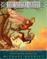 Michael Buckley, Peter Ferguson — The Unusual Suspects (The Sisters Grimm Book 2)