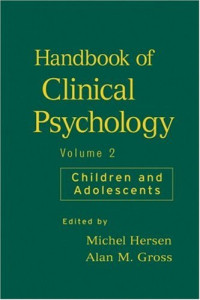 Alan M. Gross — Handbook of Clinical Psychology, Volume 2: Children and Adolescents