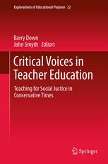 Barry Down, John Smyth, (eds.) — Critical Voices in Teacher Education: Teaching for Social Justice in Conservative Times