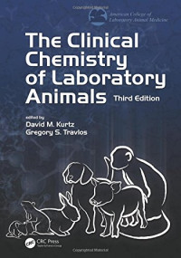 David M. Kurtz, Gregory S. Travlos — The Clinical Chemistry of Laboratory Animals, Third Edition