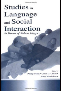 Phillip J. Glenn — Studies in Language and Social Interaction - In Honor of Robert Hopper (Routledge Communication Series)
