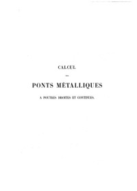 G. PIARRON DE MONDESIR — Calcul des ponts metalliques