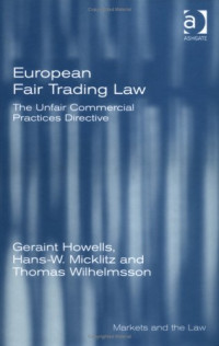 Geraint G. Howells, Hans-W Micklitz, Thomas Wilhelmsson, Geraint G. Howells, Hans-W Micklitz — European Fair Trading Law: The Unfair Commercial Practices Directive