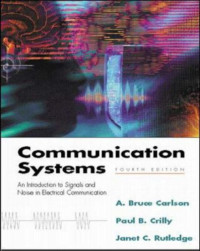 A. Bruce Carlson, Paul B. Crilly, Janet C. Rutledge — Communication Systems: An Introduction to Signals and Noise in Electrical Communication