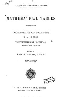 Pryde J. — Mathematical tables: logarithms, trigonometrical, nautical and other tables