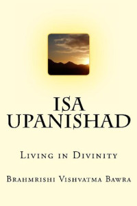 Brahmrishi Vishvatma Bawra — Isa Upanishad