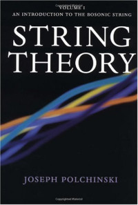 Joseph Polchinski — String theory vol.1: Introduction to the bosonic string