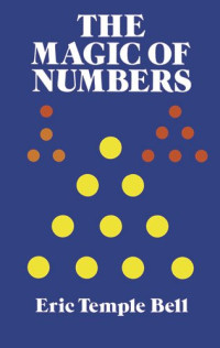 Eric Temple Bell — The Magic of Numbers