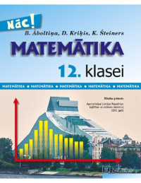 Baiba Āboltiņa, Dainis Kriķis, Kārlis Šteiners — Matemātika 12. klasei