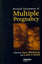 Isaac Blickstein; Louis G Keith — Prenatal assessment of multiple pregnancy