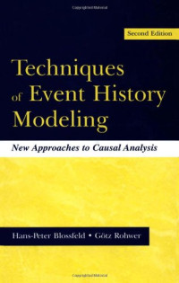 Hans-Peter Blossfeld, Gtz Rohwer — Techniques of Event History Modeling: New Approaches to Casual Analysis