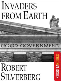Robert Silverberg — Invaders from Earth