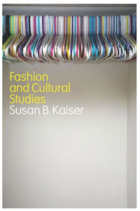 Kaiser, Susan B — Fashion and Cultural Studies