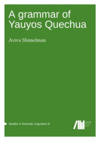 Aviva Shimelman — A grammar of Yauyos Quechua