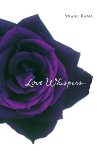 Swami Rama — Love Whispers