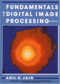 Anil K. Jain — Fundamentals of Digital Image Processing