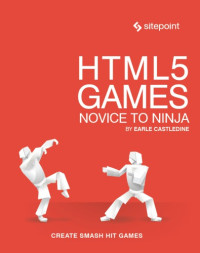 Earle Castledine — HTML5 Games: novice to ninja