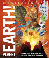 DK — Knowledge Encyclopedia Planet Earth!.