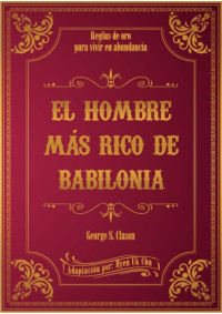 George S. Clason — El Hombre más Rico de Babilonia