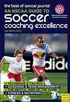 Jay Martin, National Soccer Coaches Association of America — The best of soccer journal : an NSCAA guide to soccer coaching excellence