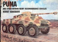 Horst Scheibert — Puma and Other German Heavy Reconnaissance Vehicles