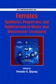Virender K. Sharma (Eds.) — Ferrates. Synthesis, Properties, and Applications in Water and Wastewater Treatment