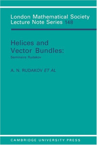 A. N. Rudakov — Helices and vector bundles: seminaire Rudakov