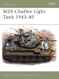 Steven J. Zaloga, Jim Laurier (Illustrator) — M24 Chaffee Light Tank 1943–85