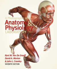 Kent Marshall Van De Graaff, John L. Crawley, David A. Morton — A Photographic Atlas for the Anatomy and Physiology Laboratory