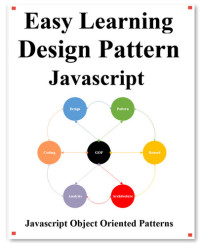 hu, yang — Easy Learning Design Patterns Javascript: Build Better Coding and Design Patterns