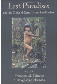 Francisco M. Salzano, A. Magdalena Hurtado — Lost Paradises and the Ethics of Research and Publication