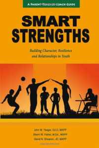 John M. Yeager, Sherri Fisher, David N. Shearon — SMART Strengths - Building Character, Resilience and Relationships in Youth