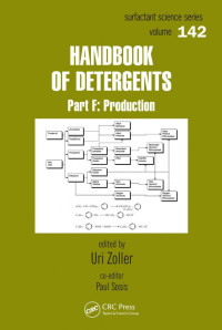 Uri Zoller (Editor); Paul Sosis (Editor) — Handbook of Detergents, Part F: Production