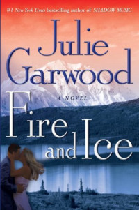Julie Garwood — Fire and Ice