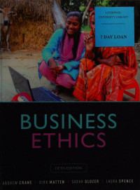 Andrew Crane, Dirk Matten, Sarah Glozer, Laura Spence — Business Ethics: Managing Corporate Citizenship and Sustainability in the Age of Globalization