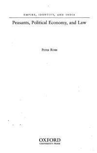 Peter Robb — Peasants, Political Economy, and Law: Empire, Identity, and India