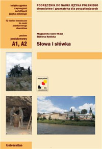 Magdalena Szelc-Mays, Elżbieta Rybicka — Słowa i słówka - Słownictwo i gramatyka dla początkujących [Język polski dla cudzoziemców]