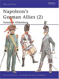 Otto Von Pivka, Gerry Embleton — Napoleon's German Allies 2) : Nassau and Oldenburg Men at Arms Series, 43