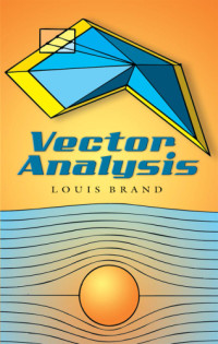 Brand, Louis — Vector And Tensor Analysis