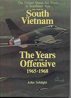 John Schlight — The War in South Vietnam : The Years of the Offensive, 1965-1968