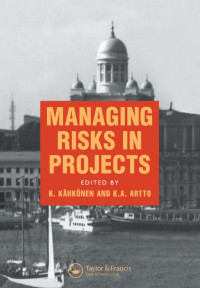 K.A. Artto (Author); K. Kahkonen (Author) — Managing Risks in Projects